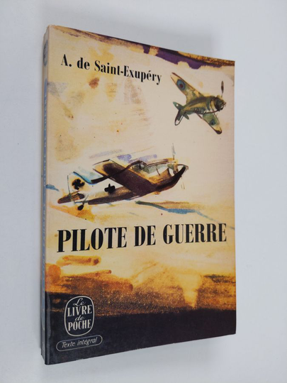 Antoine de Saint-Exupery : Pilote de guerre