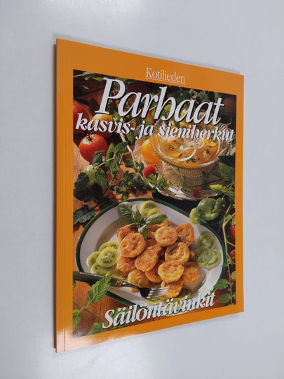 Inga Aaltonen : Kotilieden parhaat kasvis- ja sieniherkut ; Säilöntävinkit