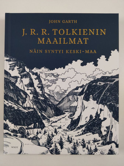 John Garth : J. R. R. Tolkienin maailmat : näin syntyi Keski-Maa