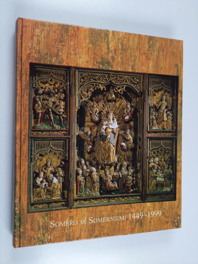 Somero ja Somerniemi 1449-1999 : Someron ja Somerniemen seurakuntien historia