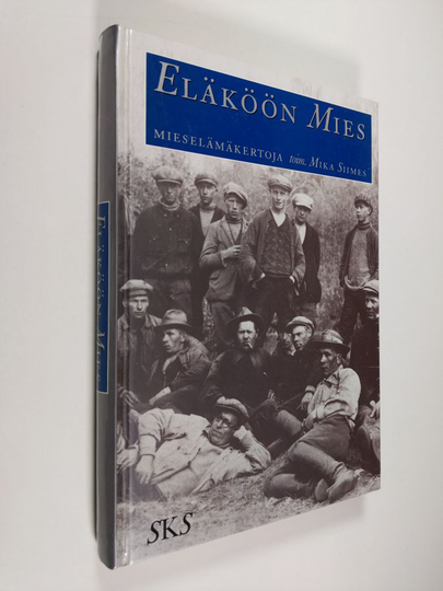 Mika Siimes (toim.) : Eläköön mies : mieselämäkertoja