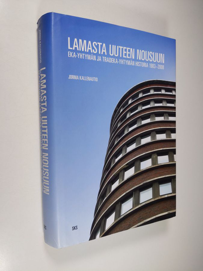 Jorma Kallenautio : Lamasta uuteen nousuun : Eka-yhtymän ja Tradeka-yhtymän historia 1983-2008 - Eka-yhtymän ja Tradeka-yhtymän historia 1983-2008