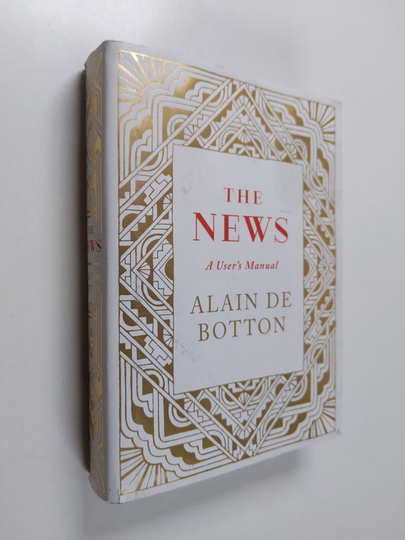 Alain De Botton : The News - A User's Manual