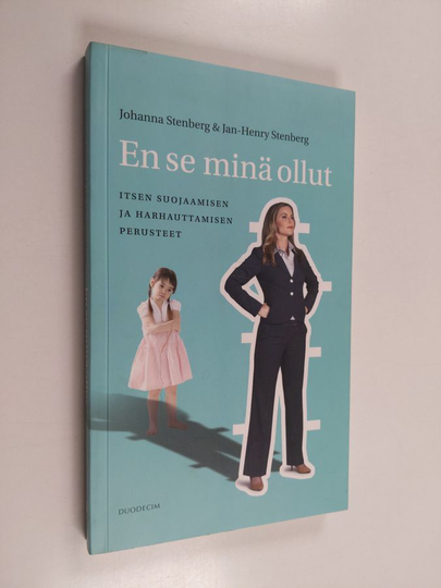 Johanna Stenberg : En se minä ollut : itsen suojaamisen ja harhauttamisen perusteet