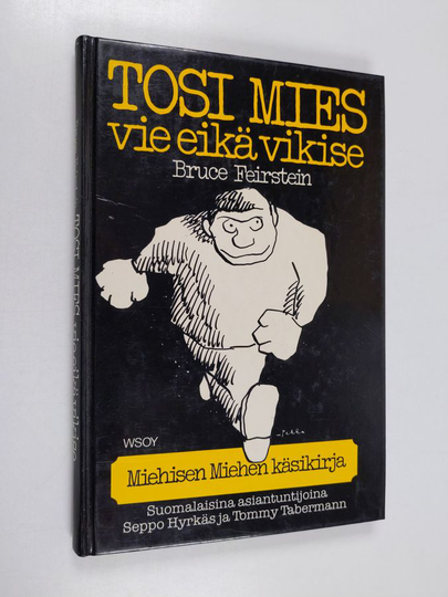Bruce Feirstein : Tosi mies vie eikä vikise eli Miehisen miehen käsikirja