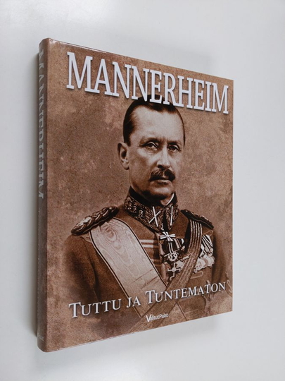 Mannerheim : tuttu ja tuntematon