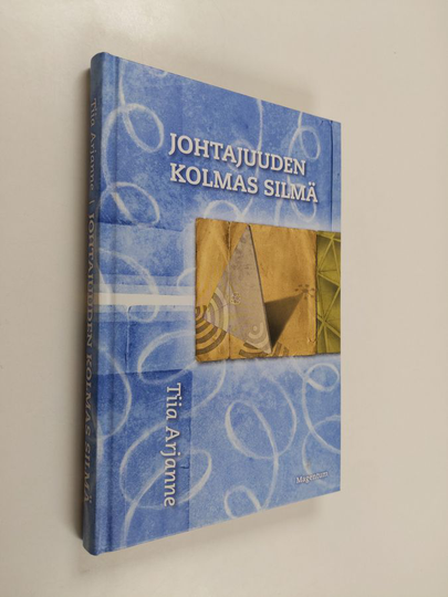 Tiia Arjanne : Johtajuuden kolmas silmä