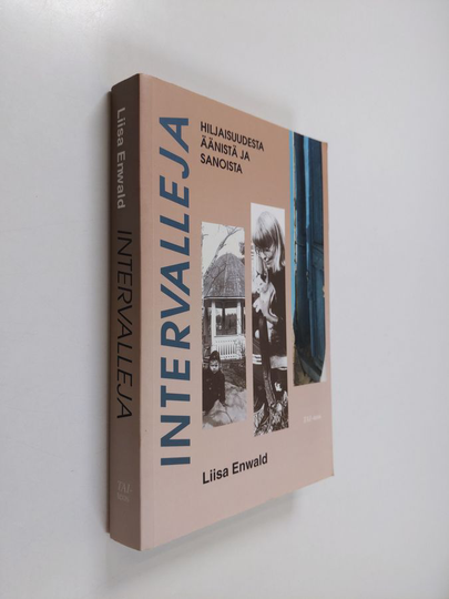 Liisa Enwald : Intervalleja : hiljaisuudesta, äänistä ja sanoista