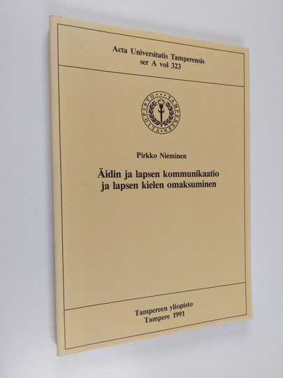 Pirkko Nieminen : Äidin ja lapsen kommunikaatio ja lapsen kielen omaksuminen