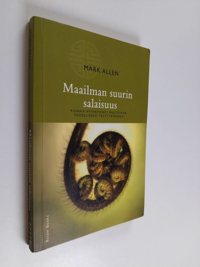 Marc Allen : Maailman suurin salaisuus : kuinka hyvinvointi muutetaan todelliseksi täyttymykseksi