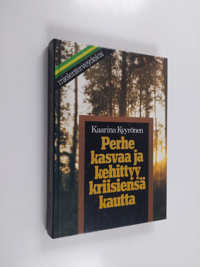 Kaarina Kyyrönen : Perhe kasvaa ja kehittyy kriisiensä kautta