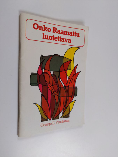 George E. Vandeman : Onko Raamattu luotettava