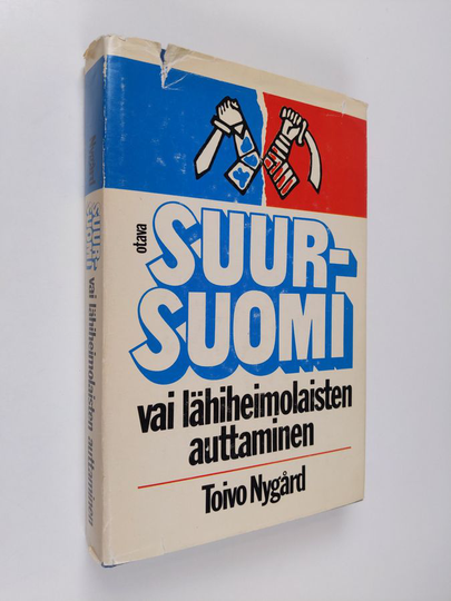Toivo Nygård : Suur-Suomi vai lähiheimolaisten auttaminen : aatteellinen heimotyö itsenäisessä Suomessa