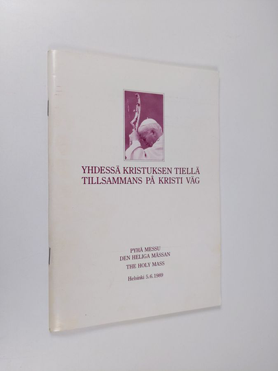 Pyhä Messu : Helsinki 5.6.1989 = Den heliga mässan = The holy mass (Yhdessä Kristuksen tiellä)