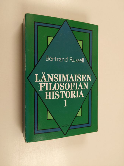 Bertrand Russell : Länsimaisen filosofian historia 1 : Poliittisten ja sosiaalisten olosuhteiden yhteydessä varhaisimmista ajoista nykyaikaan asti ...