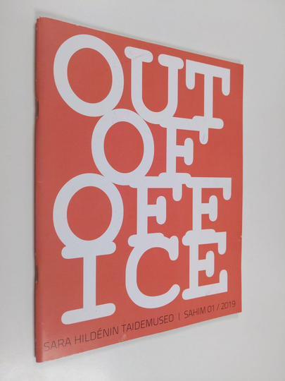 Out of office : Sara Hildénin taidemuseo 1.6.–25.8.2019