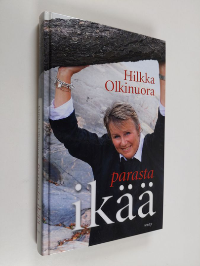 Hilkka Olkinuora : Parasta ikää