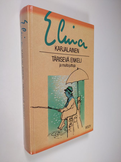 Elina Karjalainen : Tärisevä enkeli ja muita juttuja