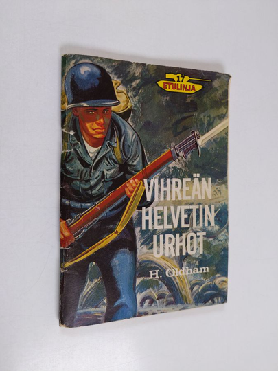 H. Oldham : Etulinja No 17 : Vihreän helvetin urhot