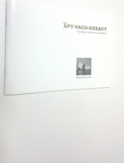 Äpy-Vacu-Exsact : Nautitaan kylmänä ja pimeänä
