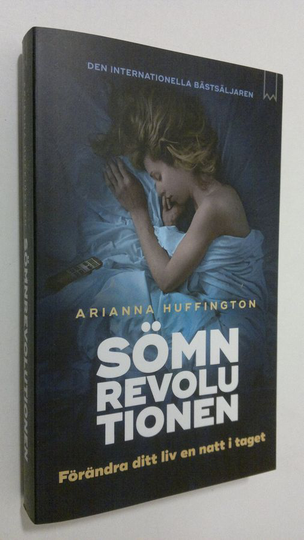 Arianna Huffington : Sömn revolutionen : förndra ditt liv en natt i taget
