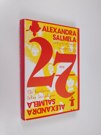 Alexandra Salmela : 27, eli, Kuolema tekee taiteilijan