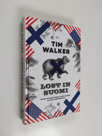 Tim Walker : Lost in Suomi : miten tapasin suomalaisen vaimoni ja muita kertomuksia