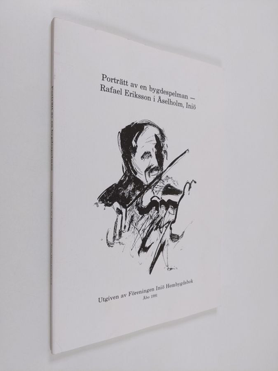 Porträtt av en bygdespelman - Rafael Eriksson i Åselholm, Iniö