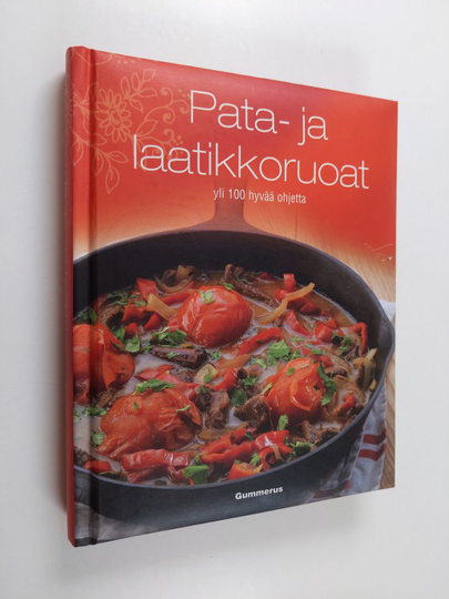Pata- ja laatikkoruoat : yli 100 hyvää ohjetta