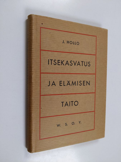 J. A. Hollo : Itsekasvatus ja elämisen taito