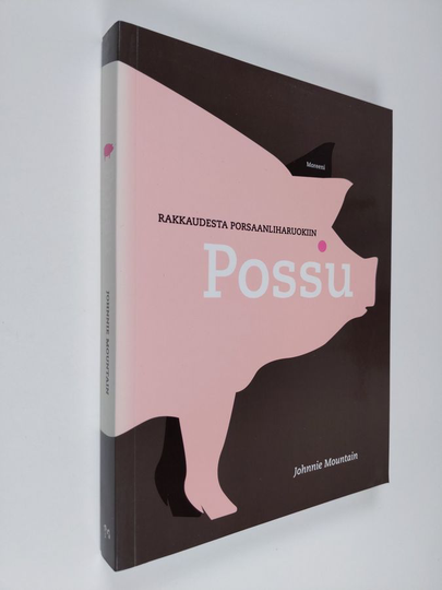 Johnnie Mountain : Possu : rakkaudesta porsaanliharuokiin