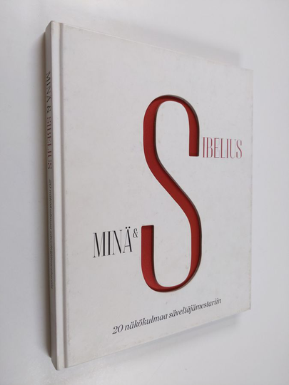 Anna ym. Krohn (toim.) : Minä & Sibelius : 20 näkökulmaa säveltäjämestariin