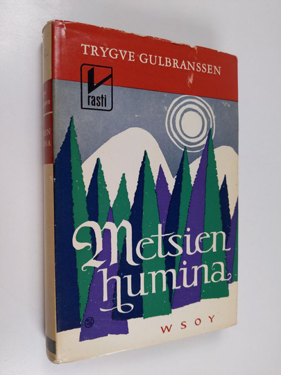 Trygve Gulbranssen : Metsien humina