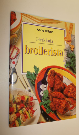Wilson Anne : Herkkuja broilerista