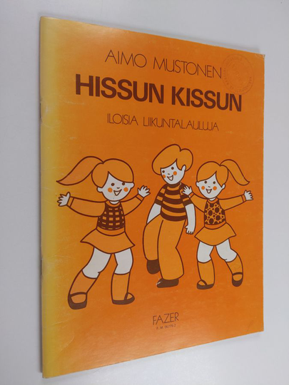 Aimo Mustonen : Hissun kissun - Iloisia liikuntalauluja