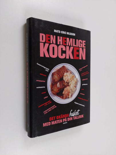 Mats-Eric Nilsson : Den hemlige kocken : det okända fusket med maten på din tallrik