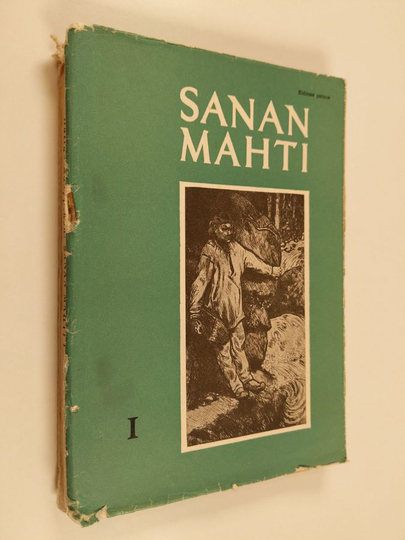 Eino Kauppinen ym. : Sanan mahti 1 : kansalliskirjallisuuden lukemisto