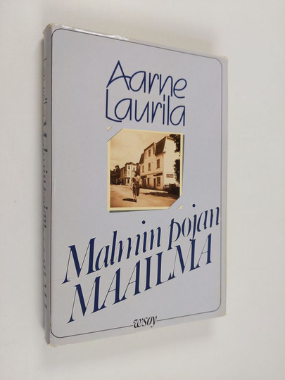 Aarne Laurila : Malmin pojan maailma