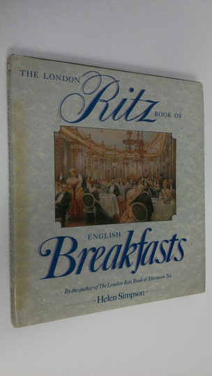 Helen Simpson : The London Ritz book of English breakfasts