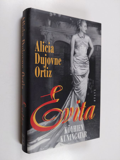 Alicia Dujovne Ortiz : Evita : köyhien kuningatar