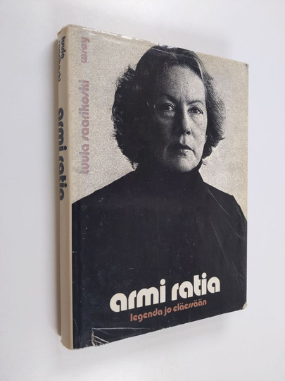 Tuula Saarikoski : Armi Ratia : legenda jo eläessään