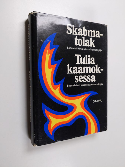 Tulia kaamoksessa : saamelaisen kirjallisuuden antologia = Skabmatolak : sabmelaš kirjjalašvuođa antologiija