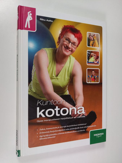 Riku Aalto : Kuntoon kotona : opas monipuoliseen harjoitteluun eri välineillä