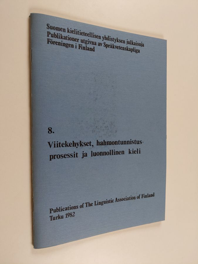 Viitekehykset, hahmontunnistusprosessit ja luonnollinen kieli : esitelmätilaisuus Helsingissä 16.1.1982