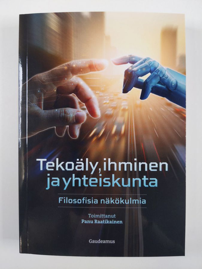 Tekoäly, ihminen ja yhteiskunta : filosofisia näkökulmia