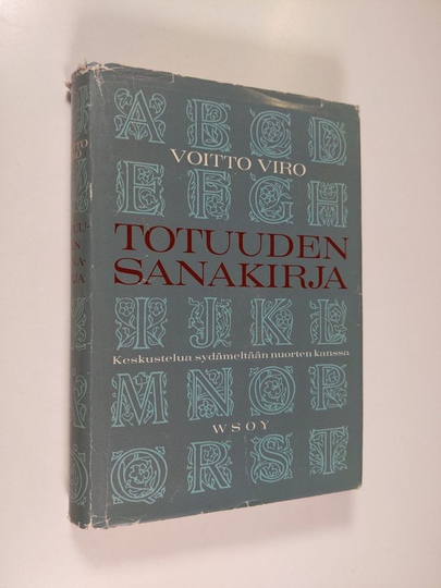 Voitto Viro : Totuuden sanakirja : keskustelu sydämeltään nuorten kanssa