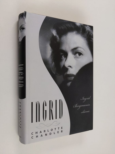 Charlotte Chandler : Ingrid : Ingrid Bergmanin elämä