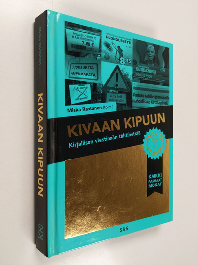 Kivaan kipuun : kirjallisen viestinnän tähtihetkiä osa 3