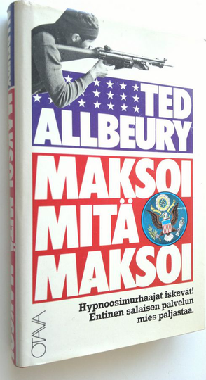 Ted Allbeury : Maksoi mitä maksoi