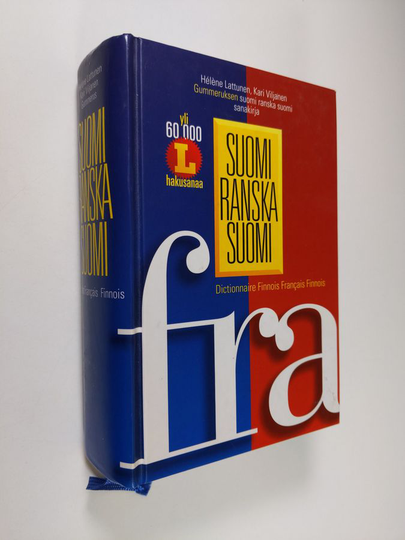 Helene Lattunen : Suomi-ranska-suomi : Gummeruksen suomi-ranska-suomi-sanakirja = Dictionnaire finnois-francais-finnois